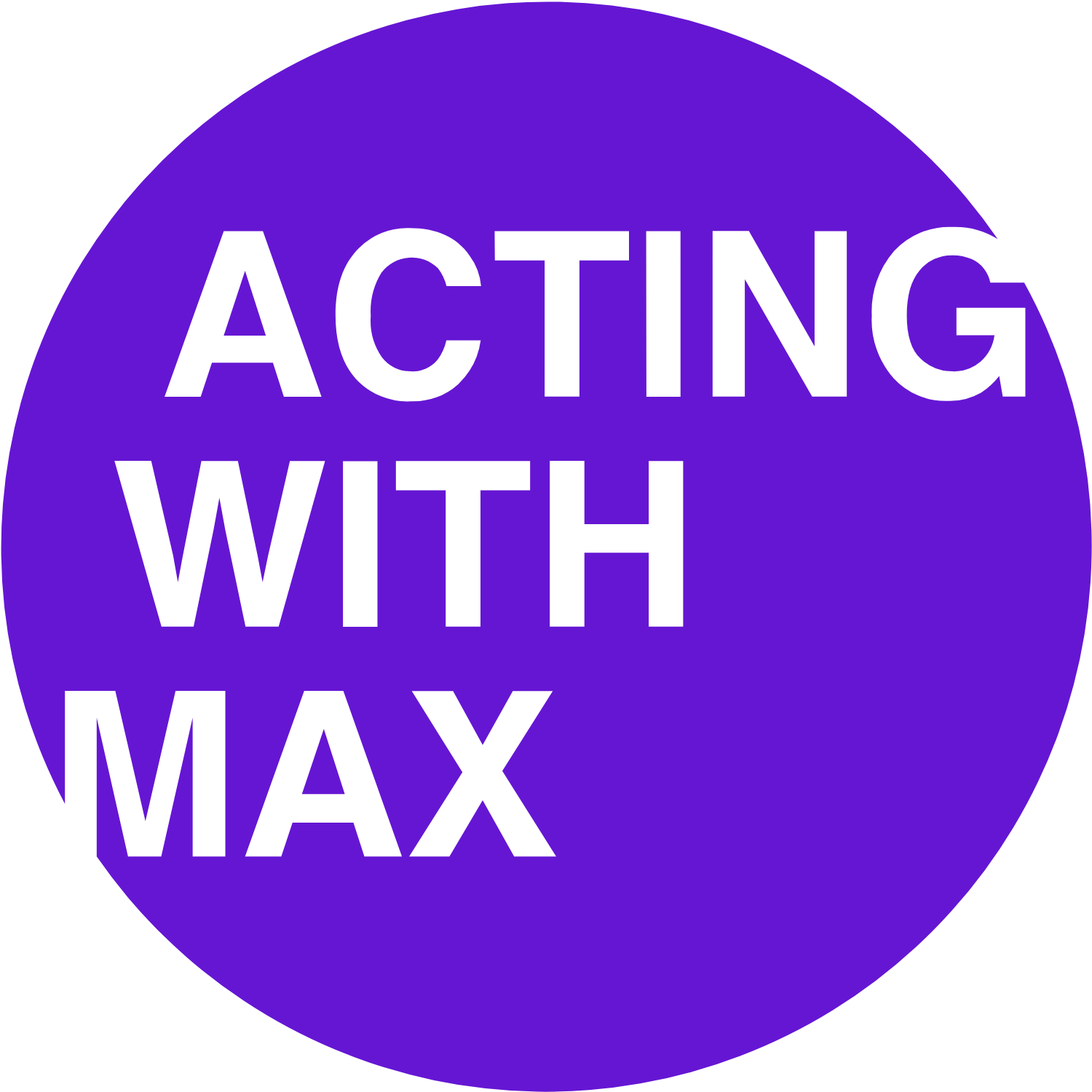 Acting With Max