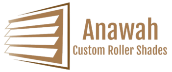 Anawah, Custom Roller Shades