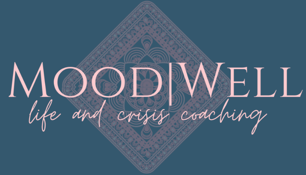 Mood|Well Crisis and Life Coaching