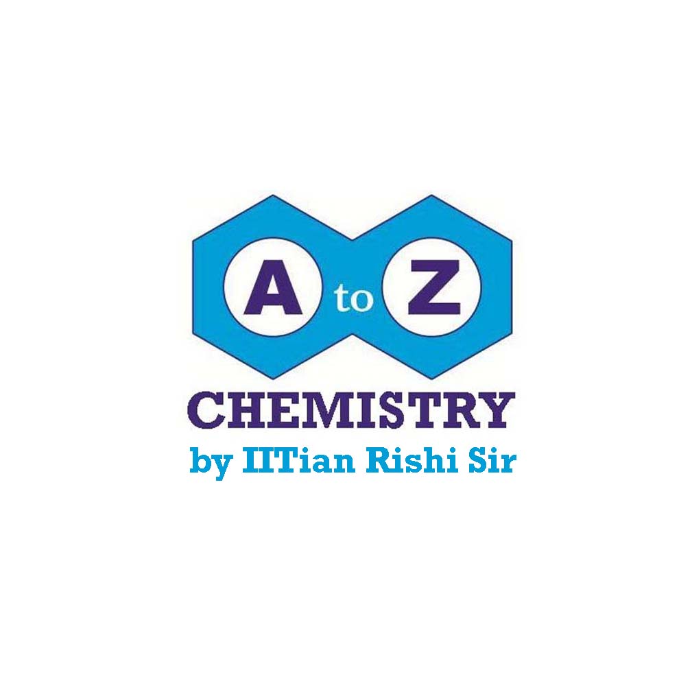 A to Z CHEMISTRY by IITian Rishi Sir