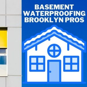 Basement Waterproofing Brooklyn Pros