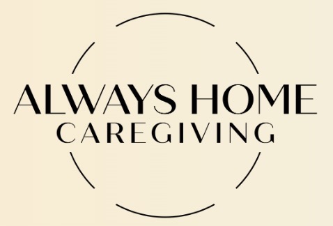 Always Home Caregiving, LLC