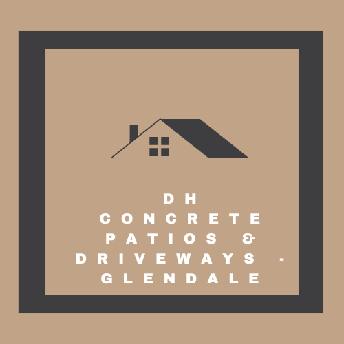 DH Concrete Patios & Driveways - Glendale