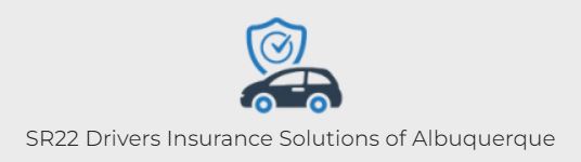 SR22 Drivers Insurance Solutions of Albuquerque