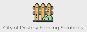 City of Destiny Fencing Solutions