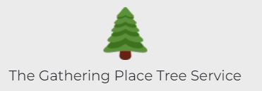 The Gathering Place Tree Service