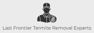 Last Frontier Termite Removal Experts